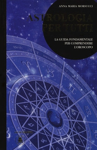 Astrologia per tutti - Librerie.coop
