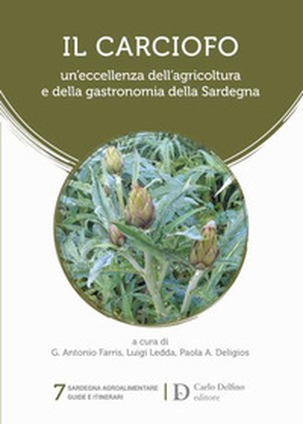 Il carciofo. Un'eccellenza dell'agricoltura e della gastronomia della Sardegna - Librerie.coop Il carciofo. Un'eccellenza dell'agricoltura e della gastronomia della Sardegna - Librerie.coop