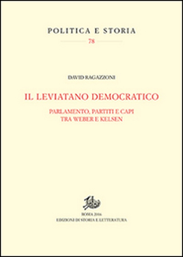 Il leviatano democratico. Parlamento, partiti e capi tra Weber e Kelsen - Librerie.coop Il leviatano democratico. Parlamento, partiti e capi tra Weber e Kelsen - Librerie.coop