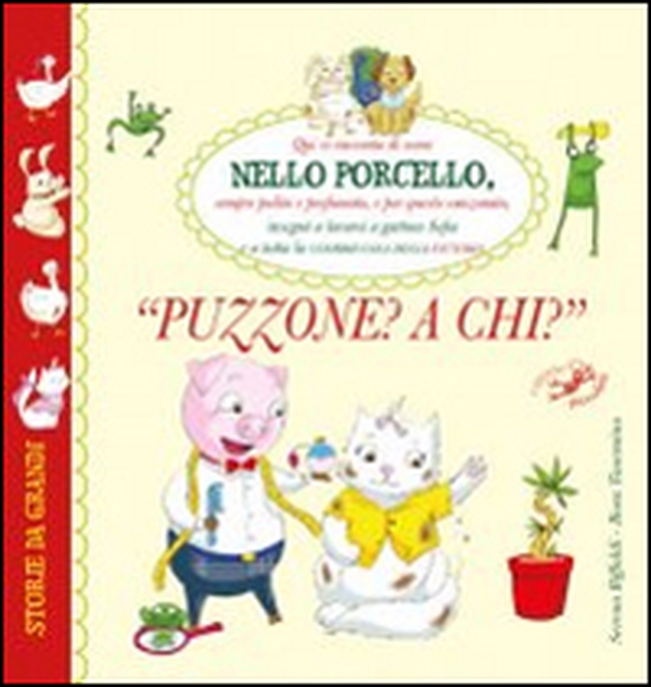 Nello Porcello. Puzzone a chi? - Librerie.coop Nello Porcello. Puzzone a chi? - Librerie.coop