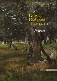 Giuseppe Casciaro 1861-1941. Privato - Librerie.coop