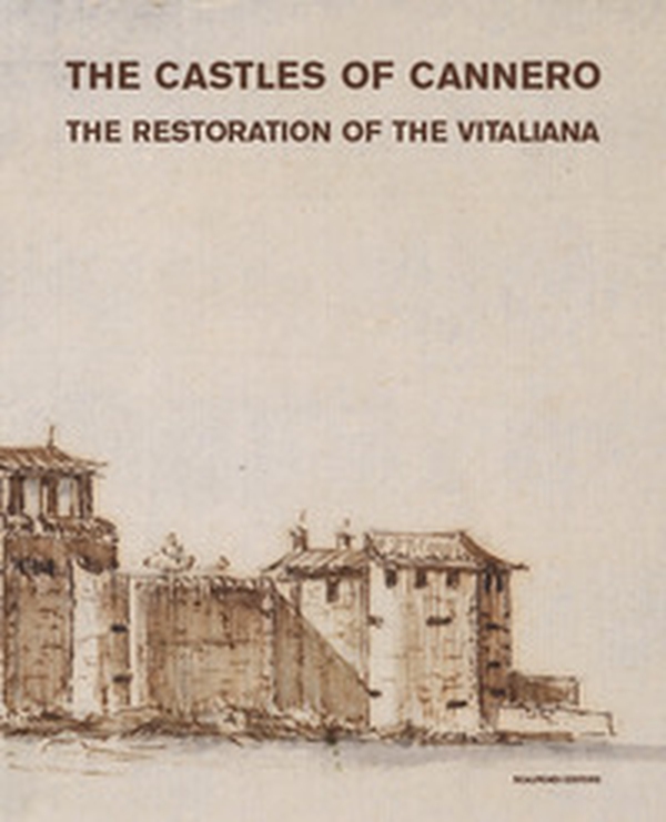 The castles of Cannero. The restoration of the Vitaliana - Librerie.coop The castles of Cannero. The restoration of the Vitaliana - Librerie.coop