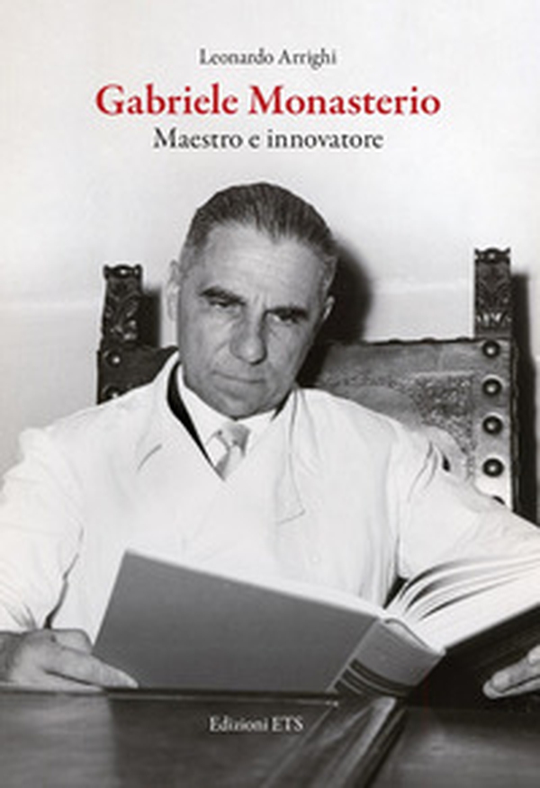 Gabriele Monasterio. Maestro e innovatore - Librerie.coop Gabriele Monasterio. Maestro e innovatore - Librerie.coop