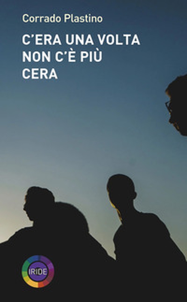 C'era una volta Non c'è più Cera - Librerie.coop C'era una volta Non c'è più Cera - Librerie.coop