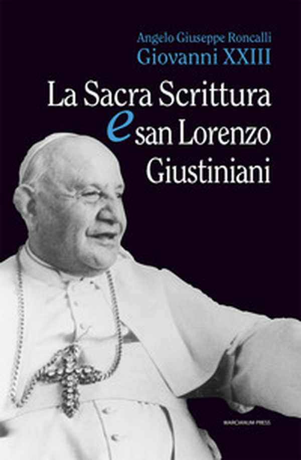 La Sacra Scrittura e San Lorenzo Giustiniani - Librerie.coop La Sacra Scrittura e San Lorenzo Giustiniani - Librerie.coop