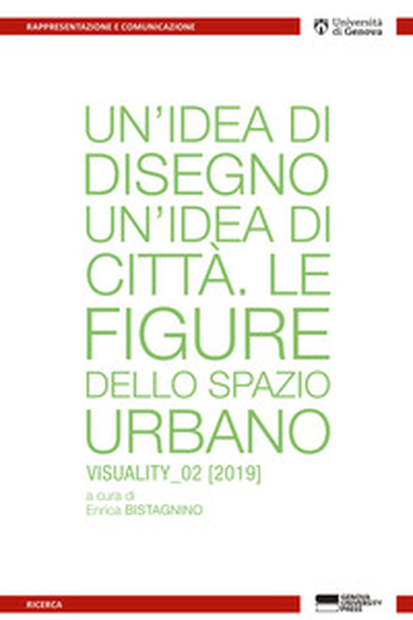 Un'idea di disegno. Un'idea di città. Le figure dello spazio urbano - Librerie.coop Un'idea di disegno. Un'idea di città. Le figure dello spazio urbano - Librerie.coop