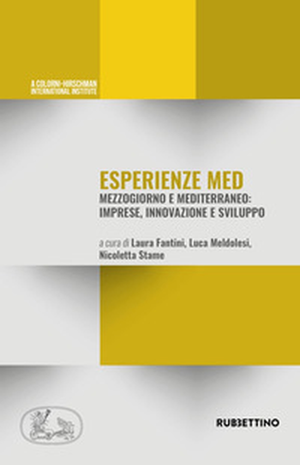 Esperienze Med. Mezzogiorno e Mediterraneo: imprese, innovazione e sviluppo - Librerie.coop Esperienze Med. Mezzogiorno e Mediterraneo: imprese, innovazione e sviluppo - Librerie.coop