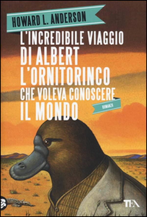 L'incredibile viaggio di Albert l'ornitorinco che voleva conoscere il mondo - Librerie.coop L'incredibile viaggio di Albert l'ornitorinco che voleva conoscere il mondo - Librerie.coop