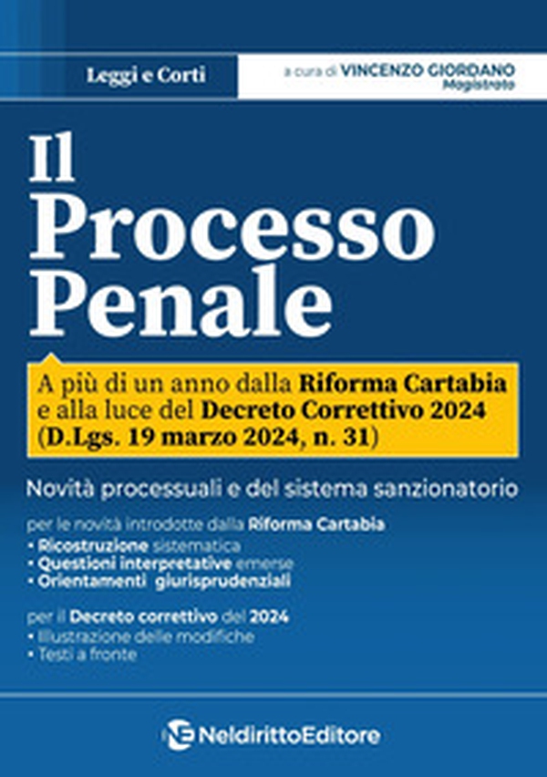 Il processo penale. Profili processuali e sostanziali a più di un anno della riforma Cartabia e alla luce del Decreto Correttivo 2024 - Librerie.coop Il processo penale. Profili processuali e sostanziali a più di un anno della riforma Cartabia e alla luce del Decreto Correttivo 2024 - Librerie.coop