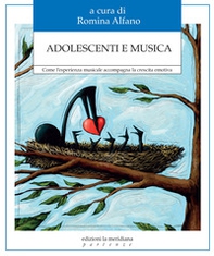 Adolescenti e musica. Come l'esperienza musicale accompagna la crescita emotiva - Librerie.coop