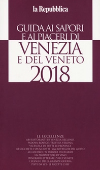 Guida ai sapori e ai piaceri di Venezia e del Veneto 2018 - Librerie.coop
