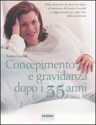 Concepimento e gravidanza dopo i 35 anni - Librerie.coop
