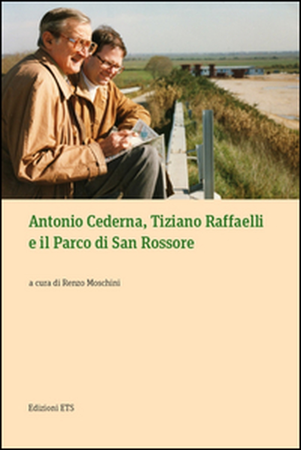 Antonio Cederna, Tiziano Raffaelli e il parco di San Rossore - Librerie.coop Antonio Cederna, Tiziano Raffaelli e il parco di San Rossore - Librerie.coop