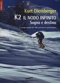 K2 il nodo infinito. Sogno e destino - Librerie.coop