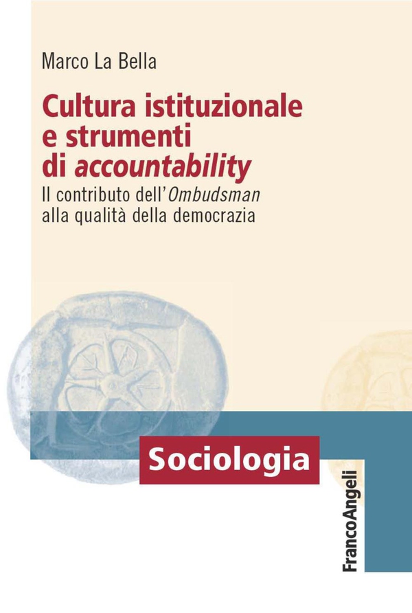 Cultura istituzionale e strumenti di accountability. Il contributo dell'Ombudsman alla qualità della democrazia - Librerie.coop Cultura istituzionale e strumenti di accountability. Il contributo dell'Ombudsman alla qualità della democrazia - Librerie.coop