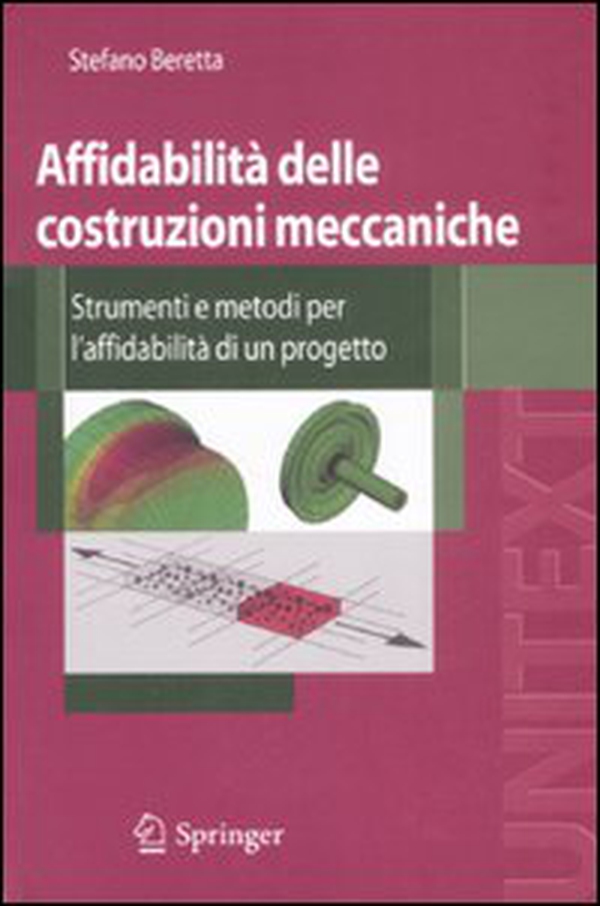 Affidabilità delle costruzioni meccaniche. Strumenti e metodi per l'affidabilità di un progetto - Librerie.coop Affidabilità delle costruzioni meccaniche. Strumenti e metodi per l'affidabilità di un progetto - Librerie.coop