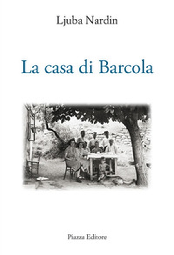 La casa di Barcola - Librerie.coop La casa di Barcola - Librerie.coop