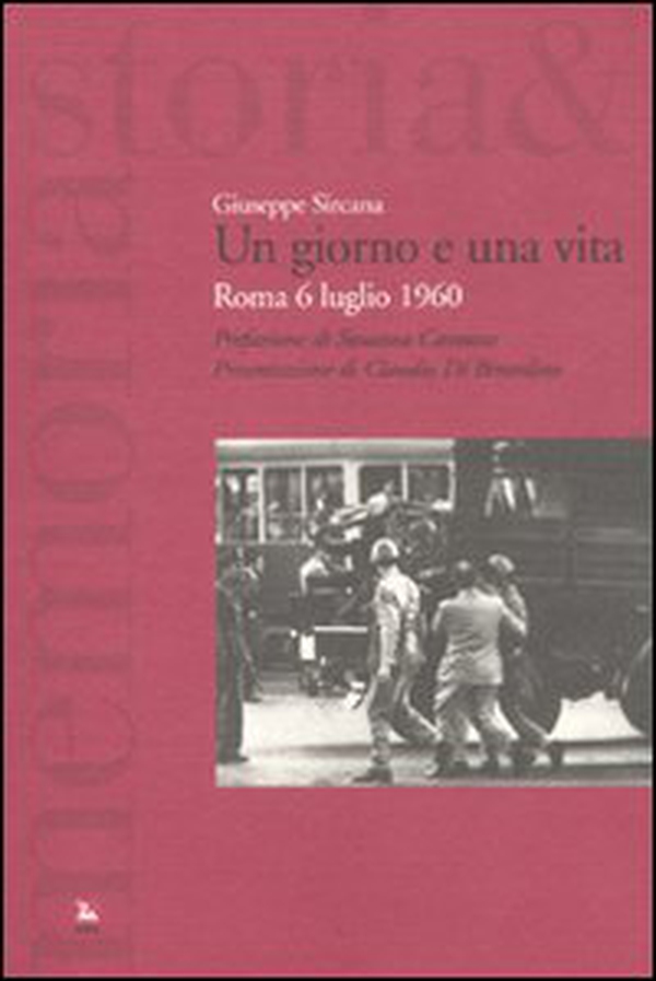 Un giorno e una vita. Roma 6 luglio 1960 - Librerie.coop Un giorno e una vita. Roma 6 luglio 1960 - Librerie.coop