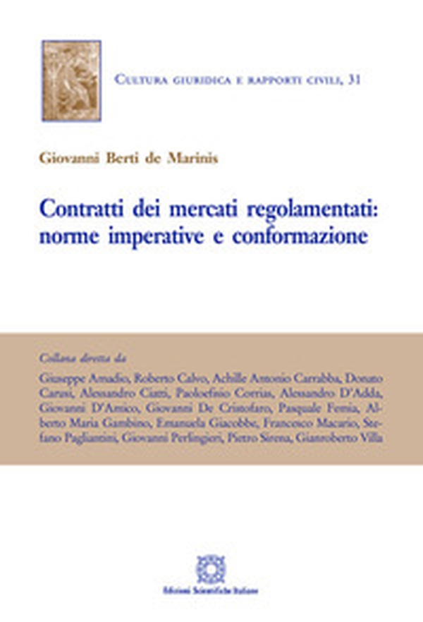 Contratti dei mercati regolamentati: norma imperative e conformazione - Librerie.coop Contratti dei mercati regolamentati: norma imperative e conformazione - Librerie.coop
