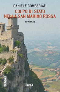 Colpo di stato nella San Marino rossa - Librerie.coop