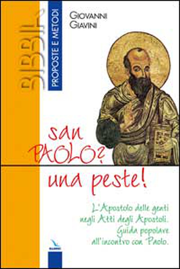 San Paolo? Una peste!. L'Apostolo delle genti negli Atti degli Apostoli. Guida popolare all'incontro con Paolo - Librerie.coop San Paolo? Una peste!. L'Apostolo delle genti negli Atti degli Apostoli. Guida popolare all'incontro con Paolo - Librerie.coop