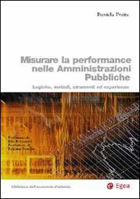 Misurare la performance nelle amministrazioni pubbliche. Logiche, metodi, strumenti ed esperienze - Librerie.coop