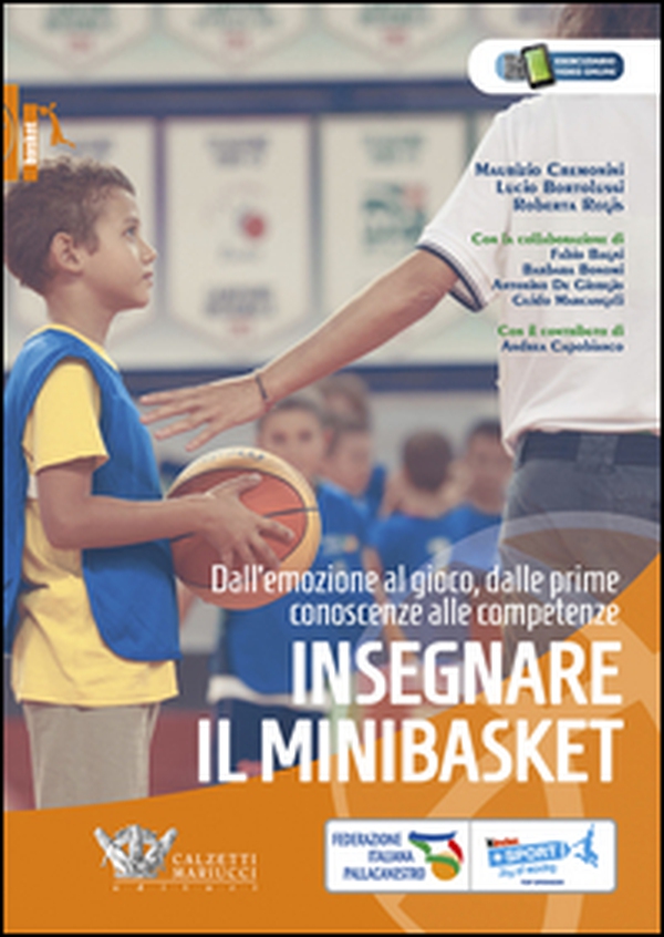 Insegnare il minibasket. Dall'emozione al gioco, dalle prime conoscenze alla competenze - Librerie.coop Insegnare il minibasket. Dall'emozione al gioco, dalle prime conoscenze alla competenze - Librerie.coop