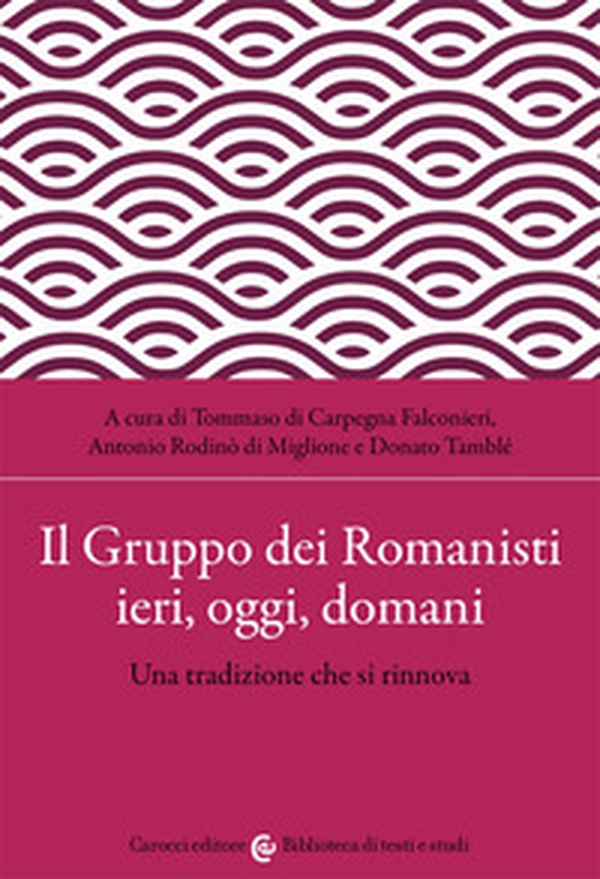 Il Gruppo dei Romanisti ieri, oggi e domani - Librerie.coop Il Gruppo dei Romanisti ieri, oggi e domani - Librerie.coop