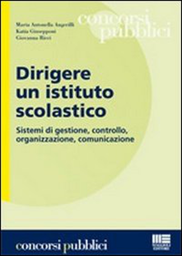 Dirigere un istituto scolastico. Sistemi di gestione, controllo, organizzazione, comunicazione - Librerie.coop Dirigere un istituto scolastico. Sistemi di gestione, controllo, organizzazione, comunicazione - Librerie.coop