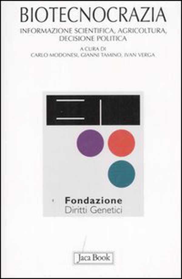 Biotecnocrazia. Informazione scientifica, agricoltura, decisione politica - Librerie.coop Biotecnocrazia. Informazione scientifica, agricoltura, decisione politica - Librerie.coop