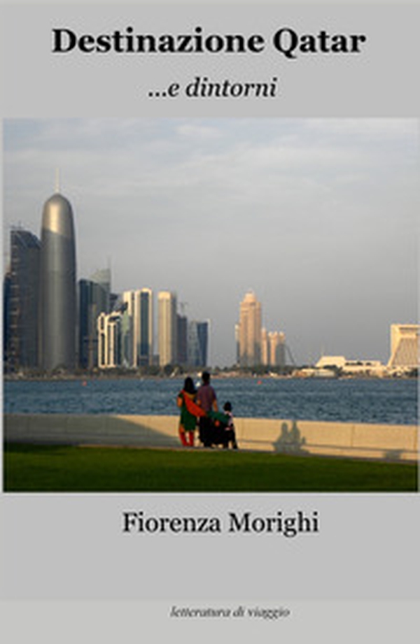 Destinazione Qatar.... e dintorni - Librerie.coop Destinazione Qatar.... e dintorni - Librerie.coop