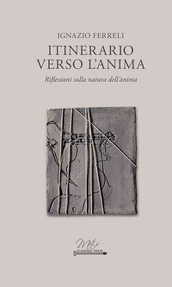 Itinerario verso l'anima. Riflessioni sulla natura dell'anima - Librerie.coop Itinerario verso l'anima. Riflessioni sulla natura dell'anima - Librerie.coop