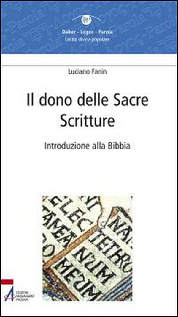 Il dono delle Sacre Scritture. Introduzione alla Bibbia - Librerie.coop Il dono delle Sacre Scritture. Introduzione alla Bibbia - Librerie.coop