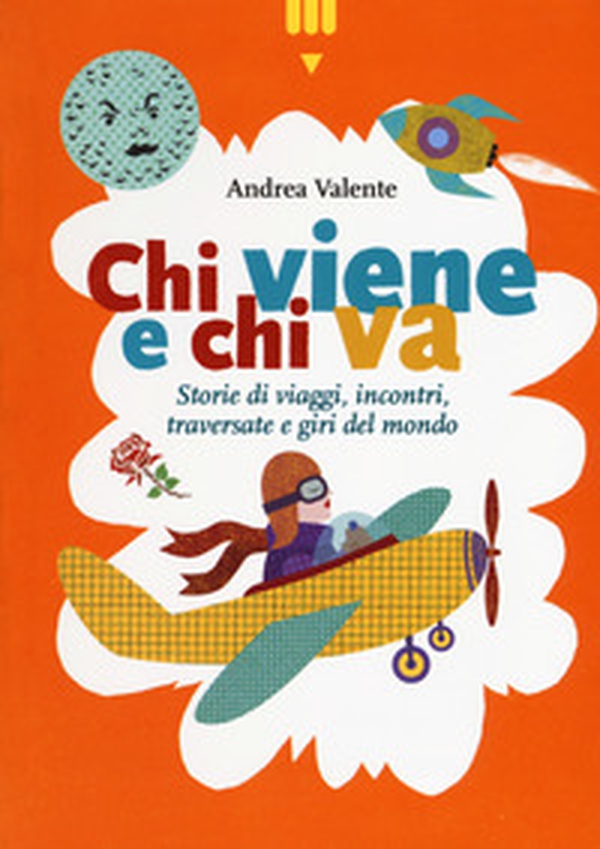 Chi viene e chi va. Storie di viaggi, incontri, traversate e giri del mondo - Librerie.coop Chi viene e chi va. Storie di viaggi, incontri, traversate e giri del mondo - Librerie.coop