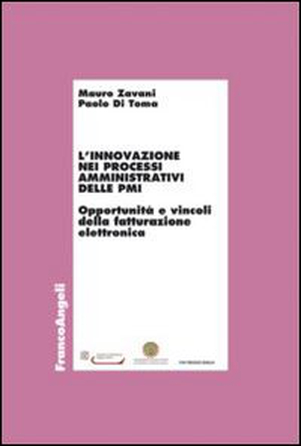 L'innovazione nei processi amministrativi delle PMI. Opportunità e vincoli della fatturazione elettronica - Librerie.coop L'innovazione nei processi amministrativi delle PMI. Opportunità e vincoli della fatturazione elettronica - Librerie.coop