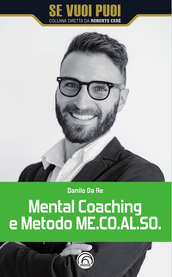 Mental Coaching e Metodo ME.CO.AL.SO. - Librerie.coop Mental Coaching e Metodo ME.CO.AL.SO. - Librerie.coop