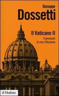 Il Vaticano II. Frammenti di una riflessione - Librerie.coop