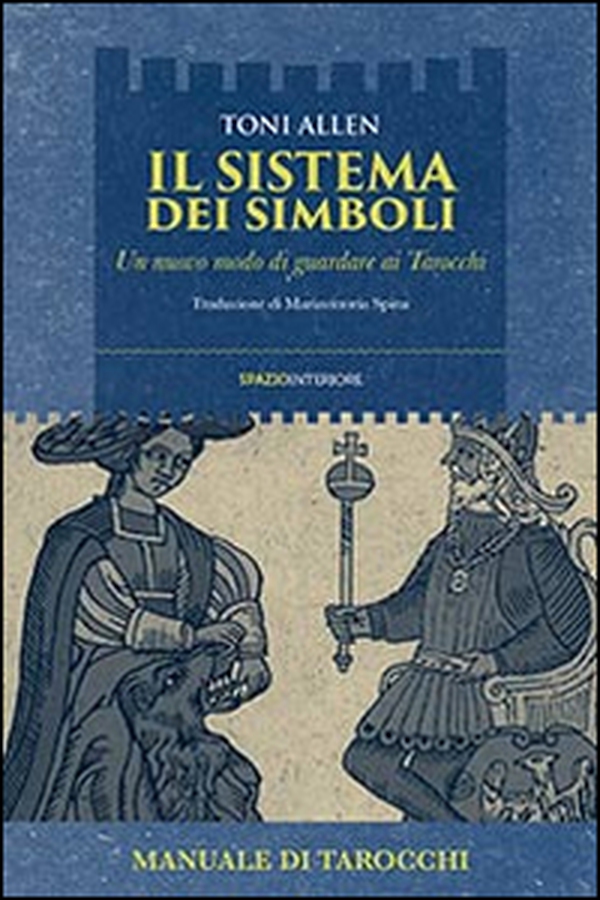 Il sistema dei simboli. Un nuovo modo di guardare ai tarocchi - Librerie.coop Il sistema dei simboli. Un nuovo modo di guardare ai tarocchi - Librerie.coop