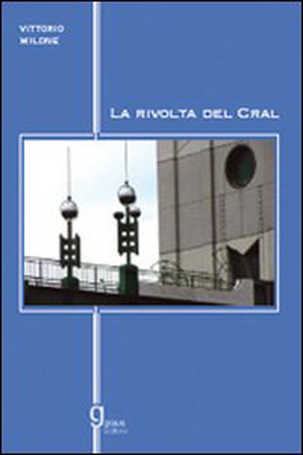 La rivolta del Cral - Librerie.coop La rivolta del Cral - Librerie.coop