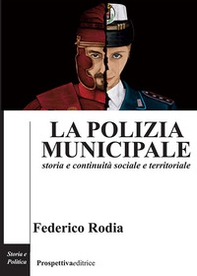 La polizia municipale. Storia e continuità sociale e territoriale - Librerie.coop