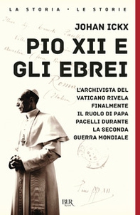 Pio XII e gli ebrei. L'archivista del Vaticano rivela finalmente il ruolo di papa Pacelli durante la Seconda guerra mondiale - Librerie.coop