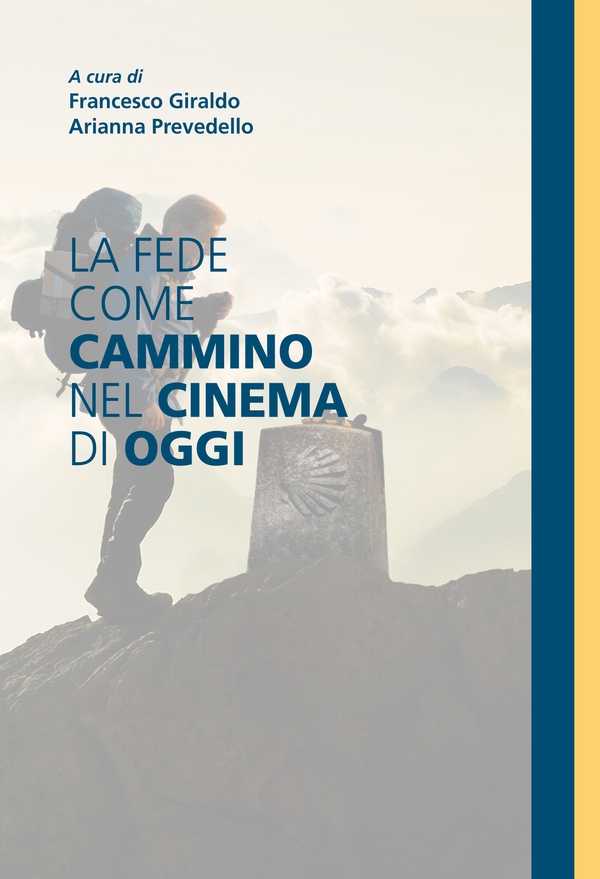 La fede come cammino nel cinema di oggi - Librerie.coop La fede come cammino nel cinema di oggi - Librerie.coop