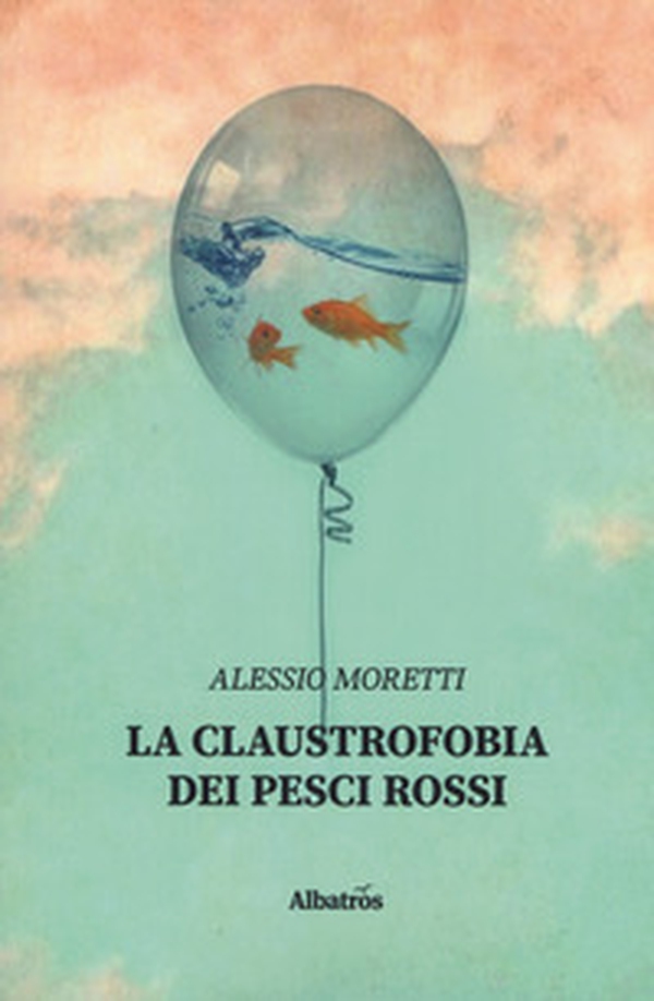 La claustrofobia dei pesci rossi - Librerie.coop La claustrofobia dei pesci rossi - Librerie.coop