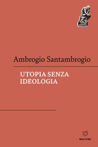 Utopia senza ideologia - Librerie.coop