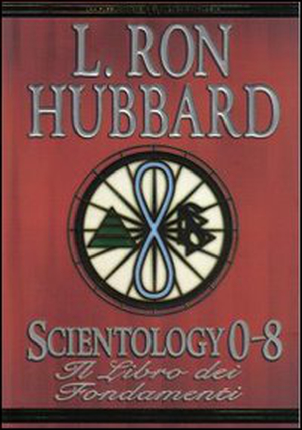 Scientology 0-8. Il libro dei fondamenti - Librerie.coop Scientology 0-8. Il libro dei fondamenti - Librerie.coop