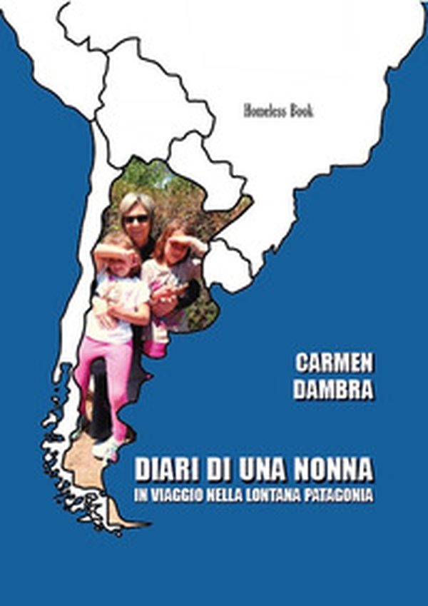 Diari di una nonna in viaggio nella lontana Patagonia - Librerie.coop Diari di una nonna in viaggio nella lontana Patagonia - Librerie.coop
