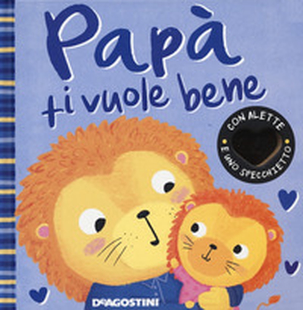 Papà ti vuole bene - Librerie.coop Papà ti vuole bene - Librerie.coop