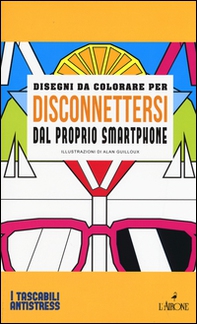 Disegni da colorare per disconnettersi dal proprio smartphone - Librerie.coop