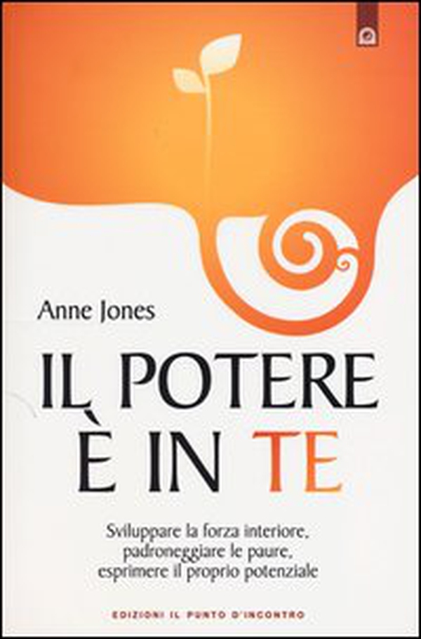 Il potere è in te. Sviluppare la forza interiore, padroneggiare le paure, esprimere il proprio potenziale - Librerie.coop Il potere è in te. Sviluppare la forza interiore, padroneggiare le paure, esprimere il proprio potenziale - Librerie.coop