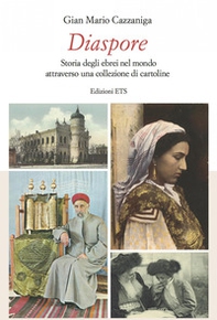 Diaspore. Storia degli ebrei nel mondo attraverso una collezione di cartoline - Librerie.coop